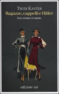 Ragazze, cappelli e Hitler