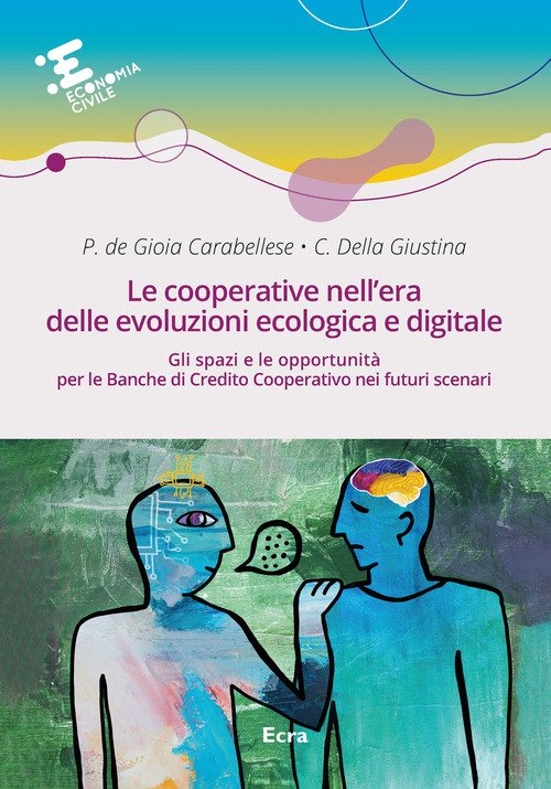 Le cooperative nell'era delle evoluzioni ecologica e digitale. Gli spazi e le opportunità per le Banche di Credito Cooperativo nei futuri scenari