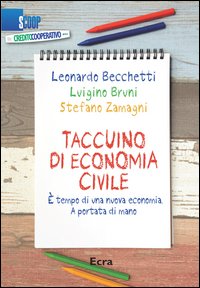 Taccuino di economia civile. È tempo di una nuova economia. A portata di mano