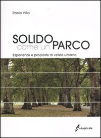 Solido come un parco. Esperienze e proposte di verde urbano