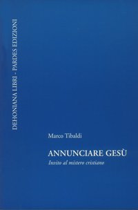 Annunciare Gesù. Invito al mistero cristiano