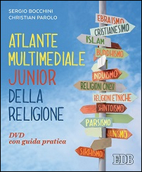 Atlante Multimediale Junior Della Religione. Dvd. Con Libro. Per Le Scuole Superiori