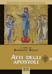 Atti degli apostoli. Versione interlineare in italiano