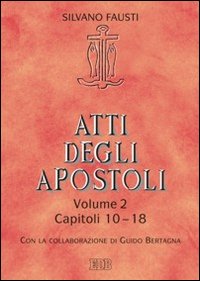 Atti degli Apostoli. Vol. 2: Capitoli 10-18.