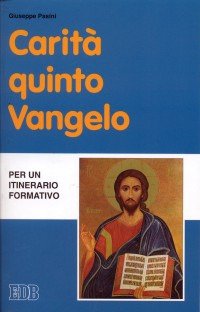 Carità quinto Vangelo. Per un itinerario formativo