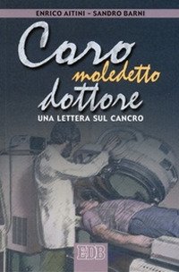 Caro maledetto dottore. Una lettera sul cancro