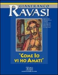 Come io vi ho amati. Ciclo di conferenze (Milano, Centro culturale S. Fedele)