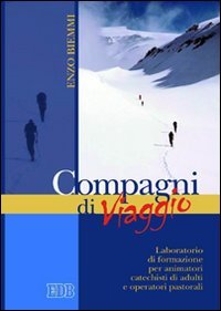 Compagni di viaggio. Laboratorio di formazione per animatori, catechisti di adulti e operatori pastorali