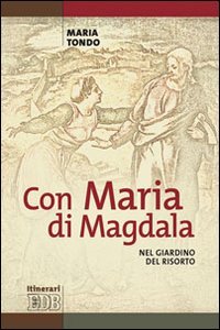 Con Maria di Magdala