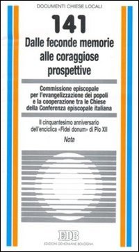 Dalle feconde memorie alle coraggiose prospettive