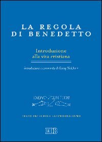 La regola di Benedetto. Introduzione alla vita cristiana. Introduzione e commento. Testo latino a fronte