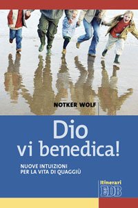 Dio vi benedica! Nuove intuizioni per la vita di quaggiù