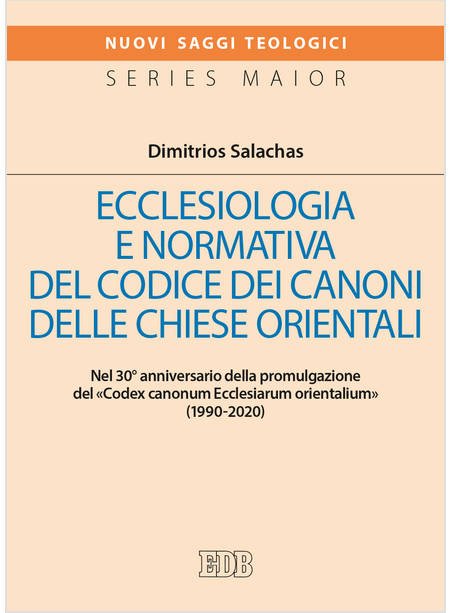 Ecclesiologia e normativa del Codice dei canoni delle Chiese orientali. Nel 30° anniversario della promulgazione del «Codex canonum Ecclesiarum orientalium» (1990-2020)