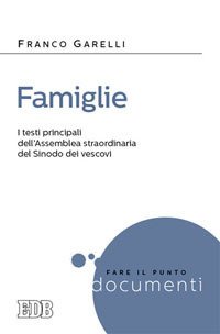 Famiglie. I testi principali dell'assemblea straordinaria del Sinodo dei vescovi