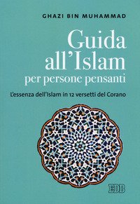 Guida all'islam per persone pensanti. L'essenza dell'islam in 12 versetti del Corano