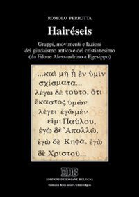 Hairéseis. Gruppi, movimenti e fazioni del giudaismo antico e del cristianesimo (da Filone Alessandrino a Egesippo)