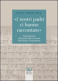«I nostri padri ci hanno raccontato»