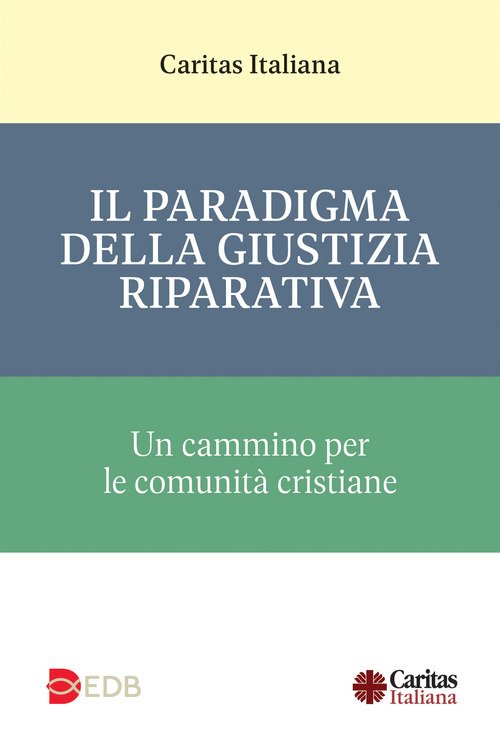 Il paradigma della giustizia riparativa. Un cammino per...