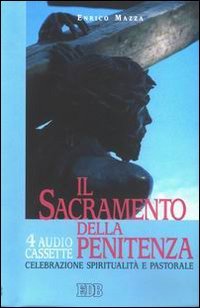 Il sacramento della penitenza. Celebrazione, spiritualità e pastorale. Audiolibro. Con quattro cassette