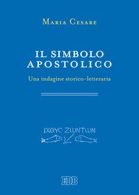 Il simbolo apostolico. Una indagine storico-letteraria