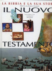 La Bibbia e la sua storia. Vol. 2: Nuovo Testamento.