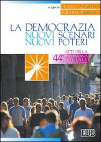 La democrazia: nuovi scenari, nuovi poteri. Documento conclusivo della 44ª settimana sociale