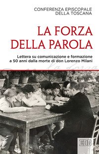 La forza della parola. Lettera su comunicazione e formazione a 50 anni dalla morte di don Lorenzo Milani