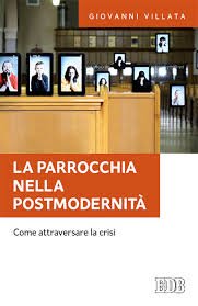 La parrocchia nella postmodernità. Come attraversare la crisi
