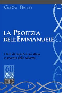 La profezia dell'Emmanuele. I testi di Isaia 6-9 tra attesa e avvento della salvezza