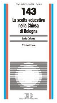 La scelta educativa nella Chiesa di Bologna