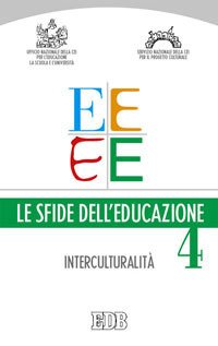 Le sfide dell'educazione. Vol. 4: Interculturalità e educazione.