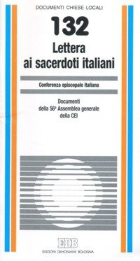 Lettera ai sacerdoti italiani. Documenti della 56ª Assemblea generale della CEI
