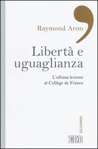 Libertà e uguaglianza. L'ultima lezione al Collège de France