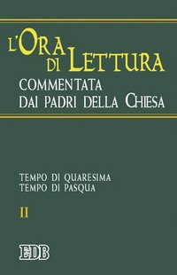 L'ora di lettura commentata dai Padri della Chiesa