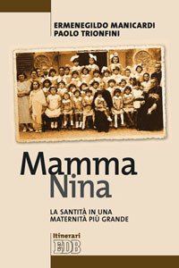 Mamma Nina. La santità in una maternità più grande
