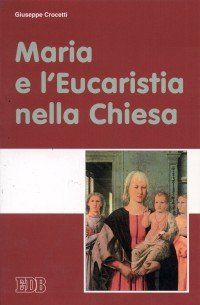 Maria e l'Eucaristia nella Chiesa