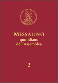 Messalino quotidiano dell'assemblea. Testi ufficiali completi con breve commento alle letture e orientamenti per la preghiera e per la vita