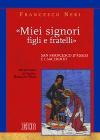 Miei signori, figli e fratelli»