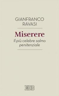 Miserere. Il più celebre salmo penitenziale