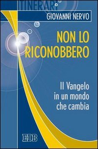 Non lo riconobbero