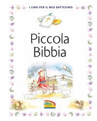Piccola Bibbia. I libri per il mio battesimo