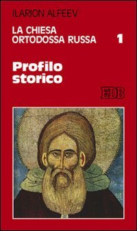 La Chiesa ortodossa russa. Vol. 1: Profilo storico.