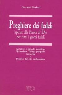 Preghiere dei fedeli ispirate alla Parola di Dio per tutti i giorni feriali