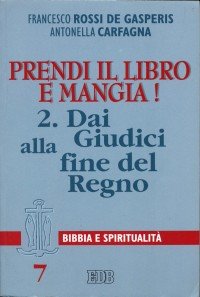 Prendi il libro e mangia!. Vol. 2: Dai Giudici alla fine del regno.