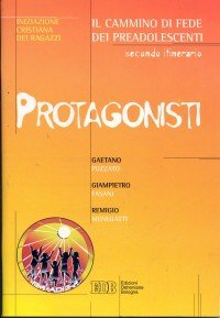 Protagonisti. Vol. 2: Il cammino di fede dei preadolescenti.