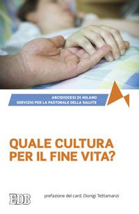 Quale cultura per il fine vita?
