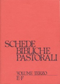 Schede bibliche pastorali. Vol. 3: E-F.