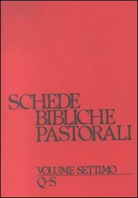 Schede bibliche pastorali. Vol. 7: Q-S.