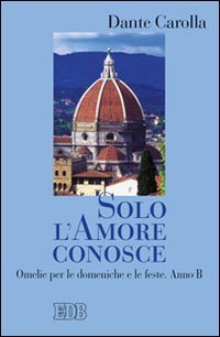 Solo l'amore conosce
