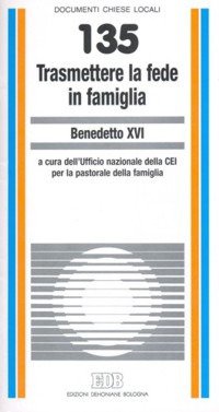 Trasmettere la fede in famiglia